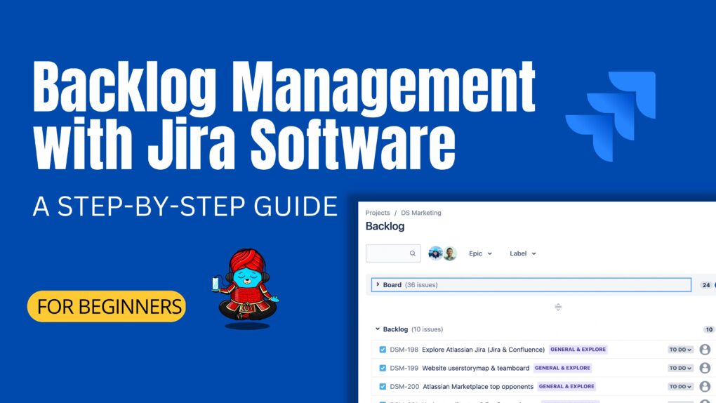 Backlog Management with Jira Software A Step-by-Step Guide