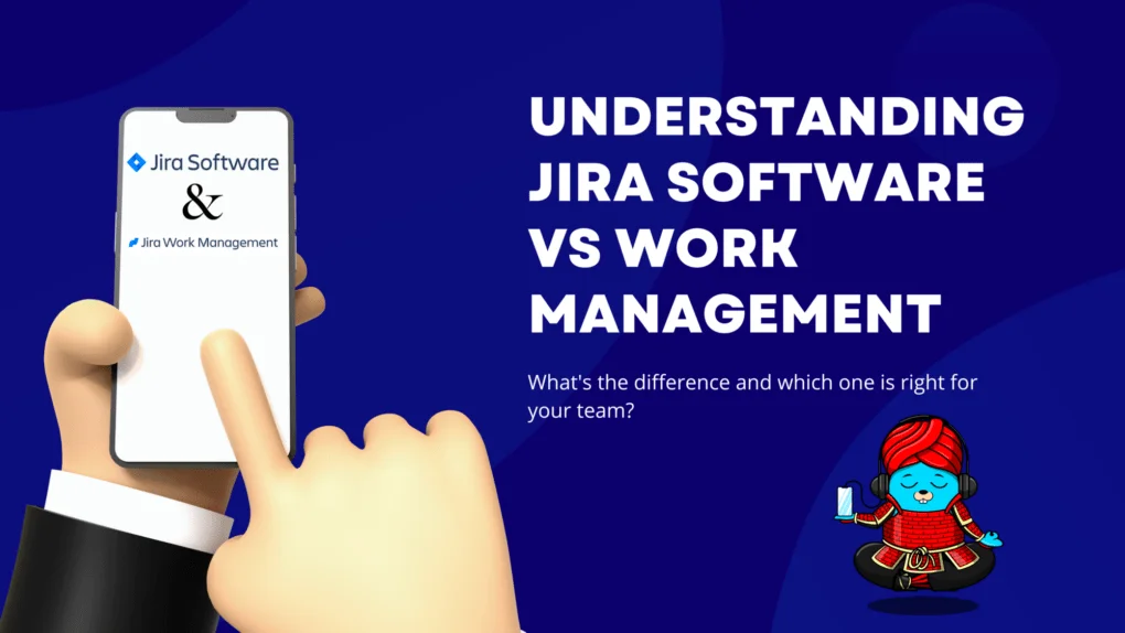 Understanding Jira Software vs Jira Work Management | Jira Guru