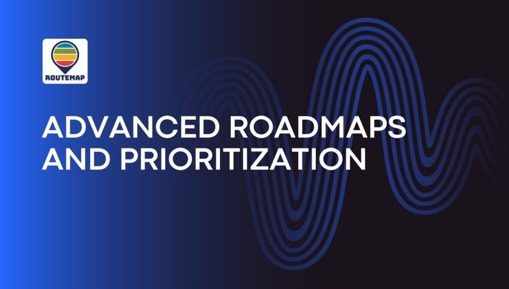 Advanced Roadmaps And Prioritization