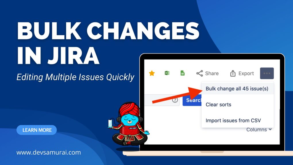 Bulk Changes in Jira_ Editing Multiple Issues Quickly