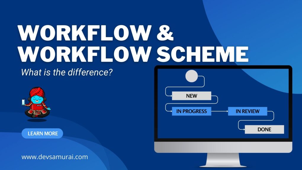 Workflow and Workflow Scheme in Jira - What is difference?