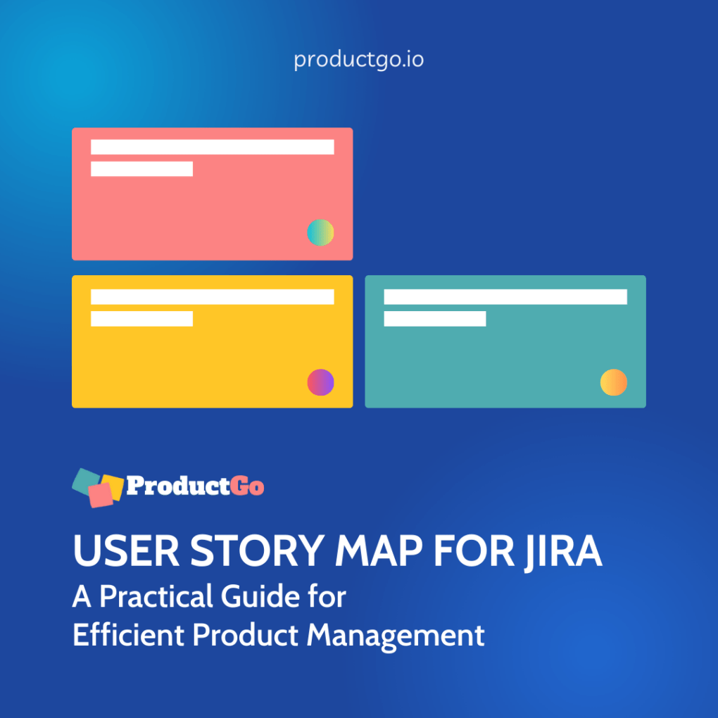 User Story Map for Jira - A Practical Guide for Efficient Product Management