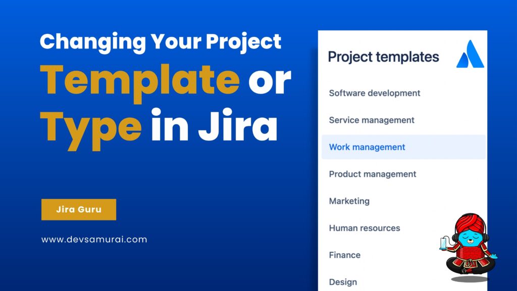 Changing Your Project Template or Type in Jira