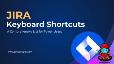 Jira Keyboard Shortcuts: A Comprehensive List for Power Users | DevSamurai