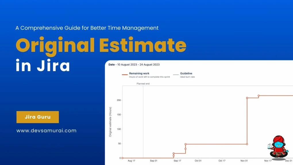 Original Estimate in Jira A Comprehensive Guide for Better Time Management