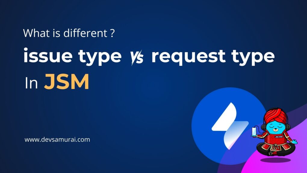 issue type and request type in JSM