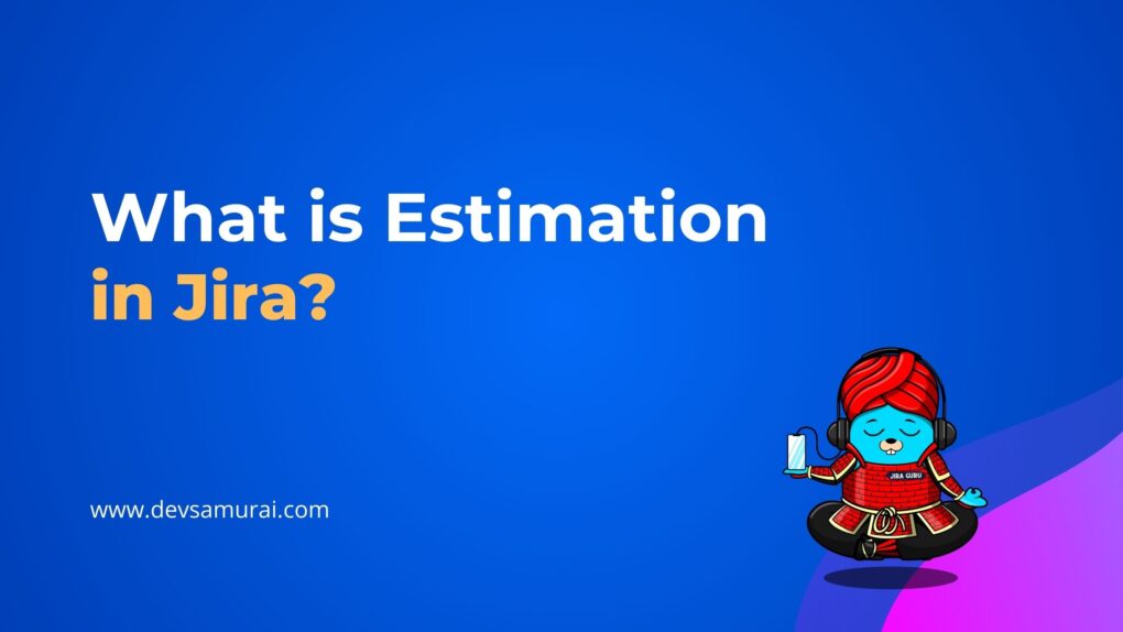 What is Estimation in Jira?