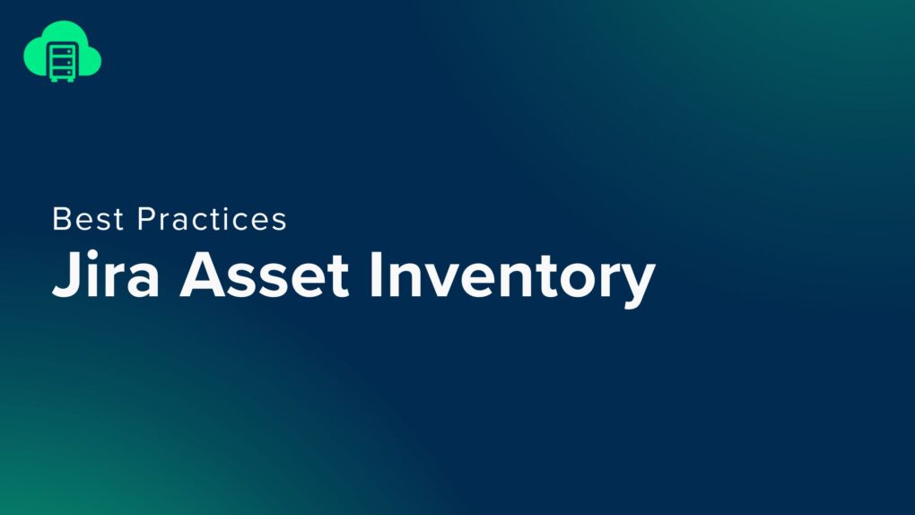 Best Practices for Jira Asset Inventory