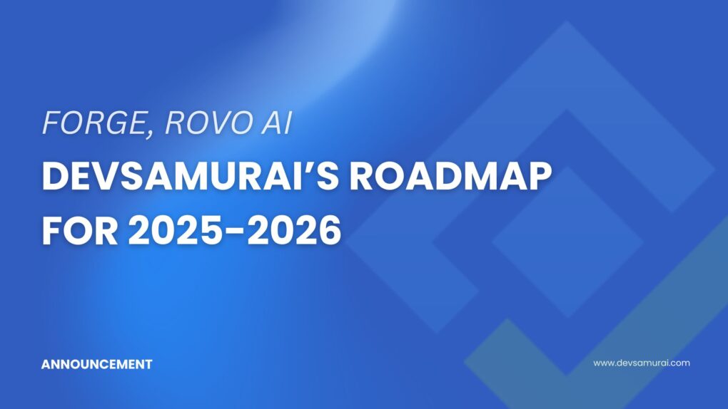 Forge, Rovo AI, and DevSamurai's Roadmap for 2025-2026
