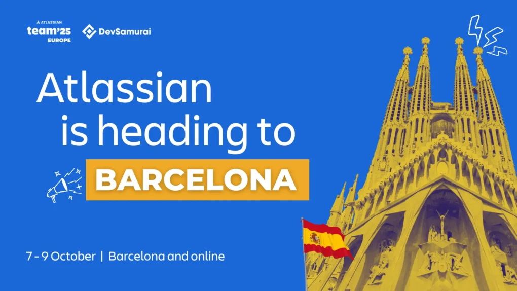 Atlassian Team'25 Event in Barcelona, Spain | DevSamurai