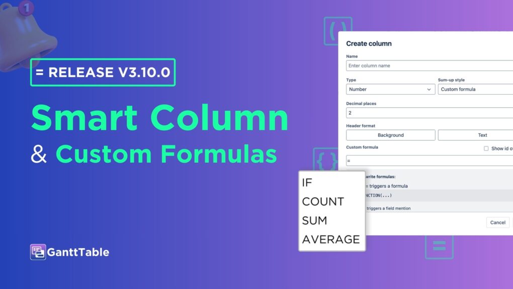 GanttTable Version 3.10.0: Smart Column, Custom Formulas, and more