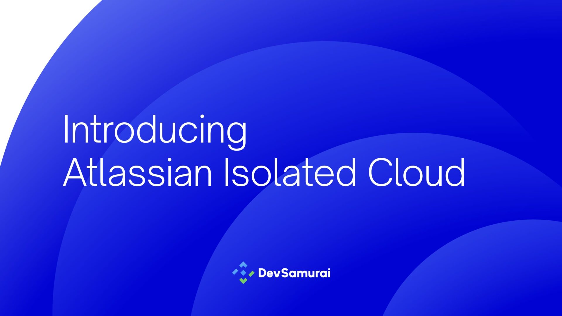 Introducing Atlassian Isolated Cloud